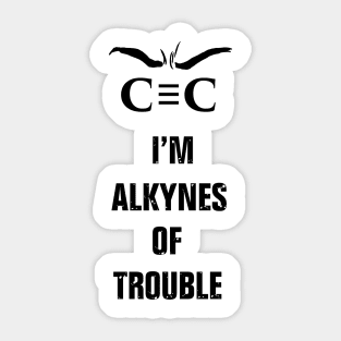 Alkynes of Trouble Sticker